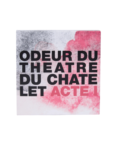 Odeur du Théâtre du Châtelet Acte I